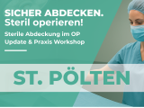 UPDATE und PRAXISWORKSHOP: Sicher abdecken. Steril operieren - ST-PÖLTEN - 04.05.2026