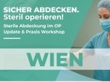 UPDATE und PRAXISWORKSHOP: Sicher abdecken. Steril operieren - WIEN - 06.05.2026